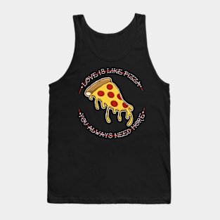 Love is like Pizza Tank Top